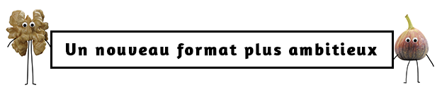 Un nouveau format, plus ambitieux